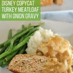 turkey meatloaf with onion gravy, mashed potatoes and green beans