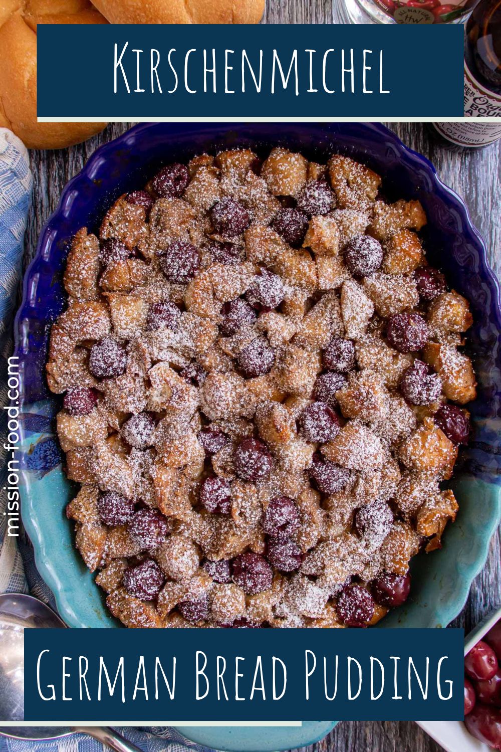 Kirschenmichel (German Bread Pudding with Cherries) - Mission Food ...