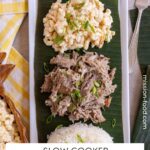 Slow cooker kalua pork served with Hawaiian mac salad and white rice.